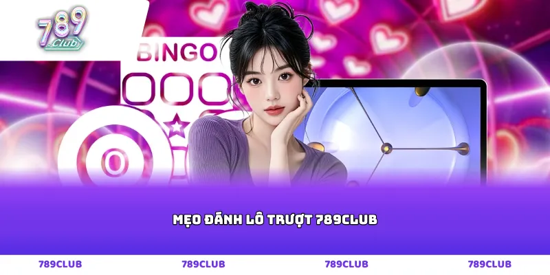 mẹo đánh lô trượt 789club