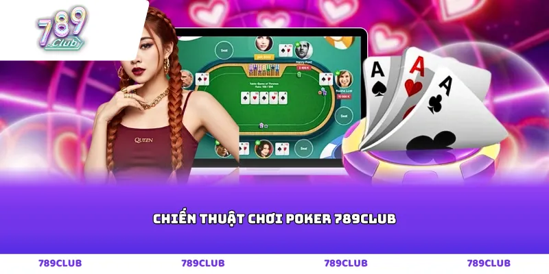 Chiến thuật chơi Poker 789club