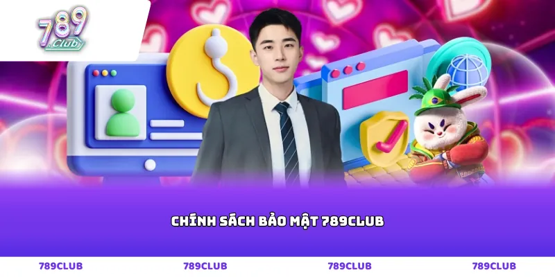 Chính sách bảo mật 789club