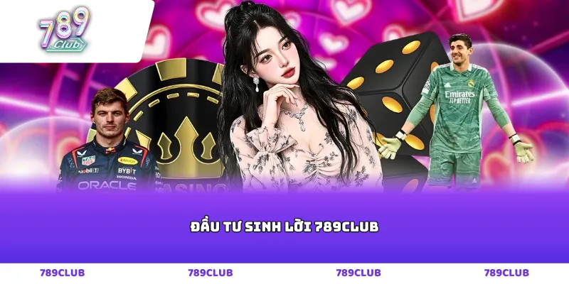 Đầu tư sinh lời 789club