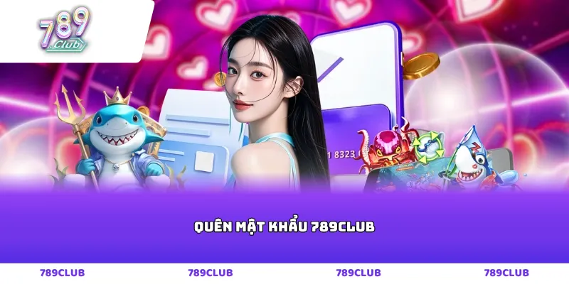 Quên mật khẩu 789club