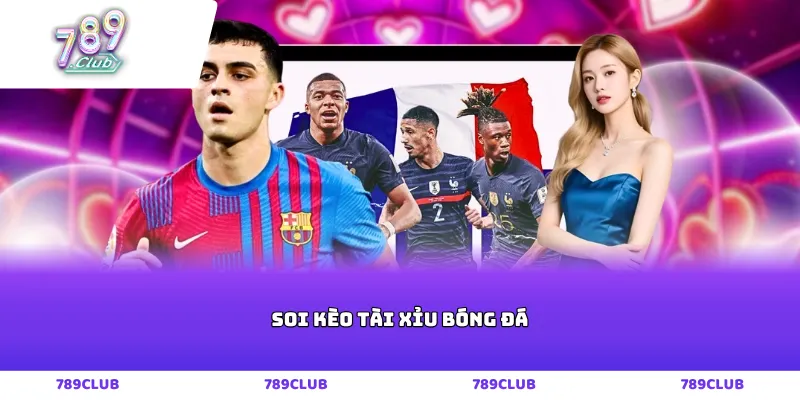 Soi kèo tài xỉu bóng đá